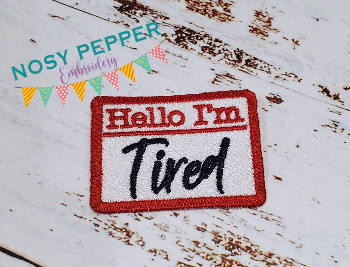 I'm Tired Patch Machine Embroidery (2 Sizes Included) Digital Download 