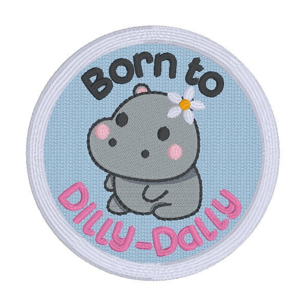 Born To Dilly Dally patch (2 sizes included) machine embroidery design ...