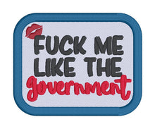 Load image into Gallery viewer, F@ck Me LikeThe Gov patch (2 sizes included) machine embroidery design DIGITAL DOWNLOAD