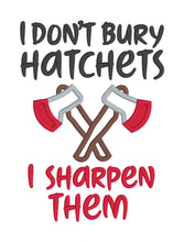 Load image into Gallery viewer, I Don&#39;t Bury Hatchets applique machine embroidery design (4 sizes included) DIGITAL DOWNLOAD