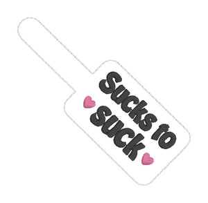 Sucks To Suck snap tab and eyelet fob (single and multi files included) machine embroidery file DIGITAL DOWNLOAD