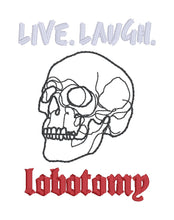 Load image into Gallery viewer, Live Laugh Lobotomy machine embroidery design (5 sizes included) DIGITAL DOWNLOAD