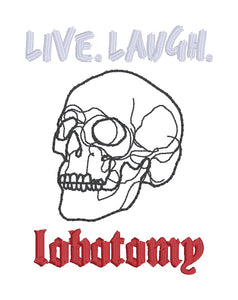 Live Laugh Lobotomy machine embroidery design (5 sizes included) DIGITAL DOWNLOAD