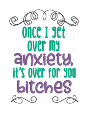 Load image into Gallery viewer, Once I Get Over My Anxiety machine embroidery design (4 sizes included) DIGITAL DOWNLOAD