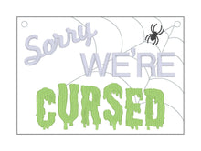 Load image into Gallery viewer, Sorry, We&#39;re Cursed ITH Sign machine embroidery design (4 sizes included) DIGITAL DOWNLOAD