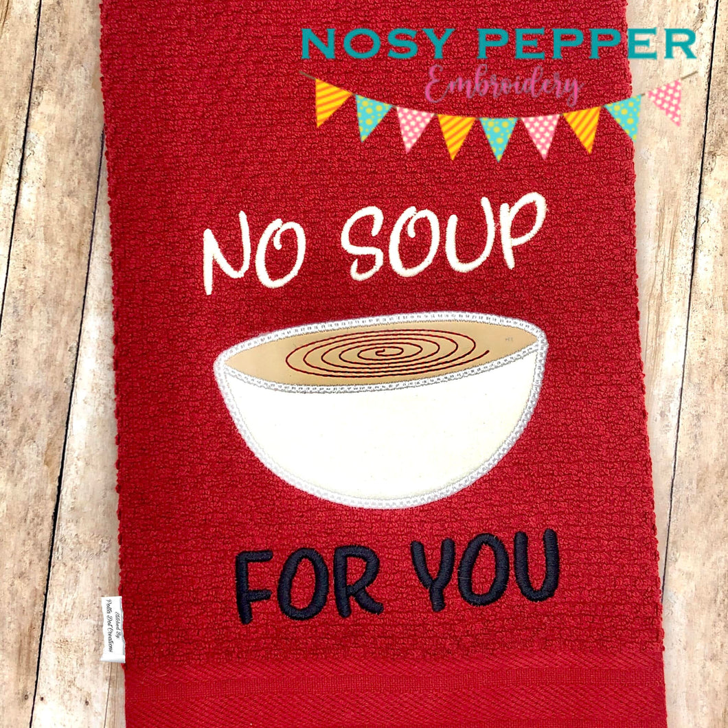 No Soup For You Applique machine embroidery design (4 sizes included) DIGITAL DOWNLOAD