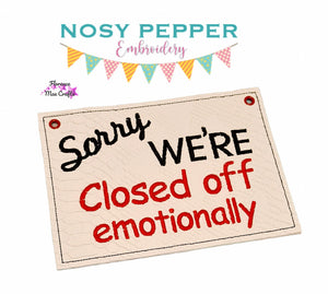 Sorry We're Closed Off Emotionally machine embroidery design (4 sizes included) DIGITAL DOWNLOAD