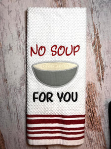 No Soup For You Applique machine embroidery design (4 sizes included) DIGITAL DOWNLOAD