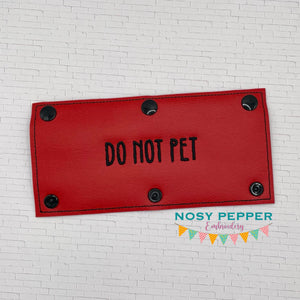 Do Not Pet Collar Wrap 3 machine embroidery design sizes included DIGITAL DOWNLOAD