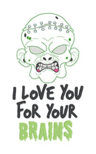 Load image into Gallery viewer, I Love You For Your Brains zombie machine embroidery design (4 sizes included) DIGITAL DOWNLOAD