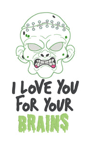 I Love You For Your Brains zombie machine embroidery design (4 sizes included) DIGITAL DOWNLOAD