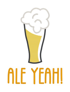 Ale Yeah applique machine embroidery design (4 sizes included) DIGITAL DOWNLOAD