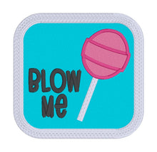 Load image into Gallery viewer, Blow Me Sucker Patch machine embroidery design (2 sizes included) DIGITAL DOWNLOAD