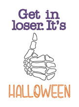 Load image into Gallery viewer, Get in Loser, It&#39;s Halloween machine embroidery design (4 sizes included) DIGITAL DOWNLOAD