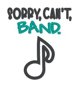 Sorry, Can't, Band applique machine embroidery design (5 sizes included) DIGITAL DOWNLOAD