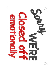 Sorry We're Closed Off Emotionally machine embroidery design (4 sizes included) DIGITAL DOWNLOAD